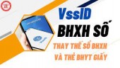 VssID - Bảo hiểm xã hội số, những thông tin cần biết